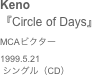 Keno
『Circle of Days』MCAビクター1999.5.21
 シングル（CD）